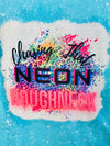 Chasing That Neon Roughneck Tee