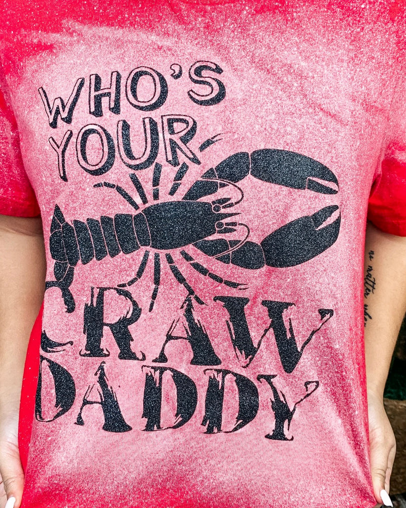 Who's Your Craw Daddy Tee