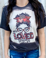 One Loved Mama Bleached Tee